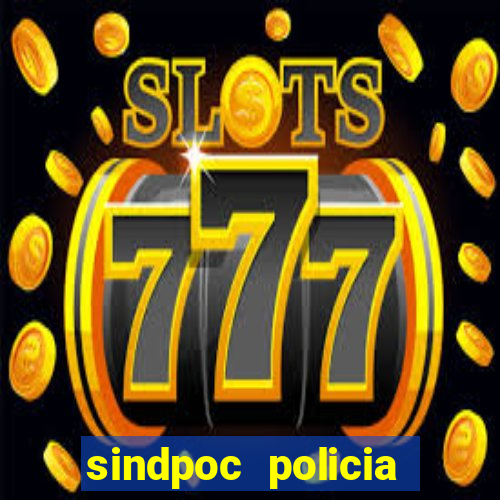 sindpoc policia civil bahia